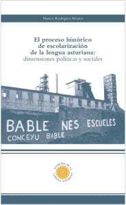 El proceso histórico de escolarización de la lengua asturiana: dimensiones políticas y sociales
